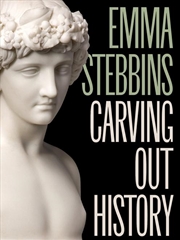 Buy Emma Stebbins : Carving Out History