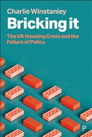 Buy Bricking It : The Uk Housing Crisis And The Failure Of Policy