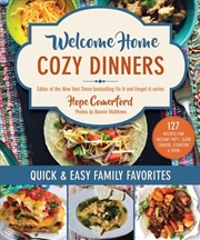 Buy Welcome Home Cozy Dinners : Quick & Easy Family Favorites