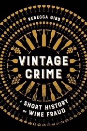 Buy Vintage Crime : A Short History Of Wine Fraud