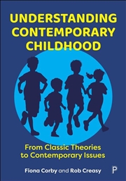 Buy Understanding Contemporary Childhood : From Classic Theories To Contemporary Issues