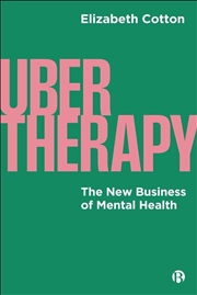 Buy Ubertherapy : The New Business Of Mental Health