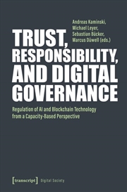 Buy Trust, Responsibility, And Digital Governance : Regulation Of Ai And Blockchain Technology From A Ca