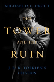 Buy The Tower And The Ruin : J.R.R. Tolkien'S Creation
