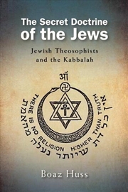 Buy The Secret Doctrine Of The Jews : Jewish Theosophists And The Kabbalah
