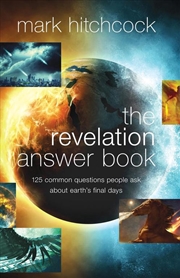 Buy The Revelation Answer Book : 125 Common Questions People Ask About Earth's Final Days