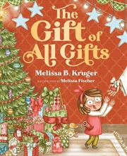 Buy The Gift Of All Gifts : Celebrating God’S Special Christmas Present For You