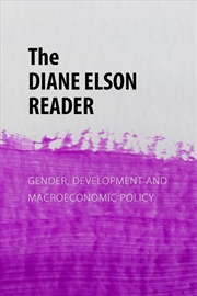 Buy The Diane Elson Reader : Gender, Development And Macroeconomic Policy