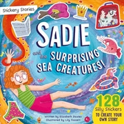Buy Stickery Stories: Sadie And The Surprising Sea Creatures