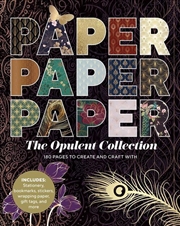 Buy Paper Paper Paper: The Opulent Collection : 180 Pages To Create And Craft With
