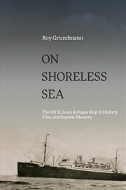 Buy On Shoreless Sea : The Ms St. Louis Refugee Ship In History, Film, And Popular Memory