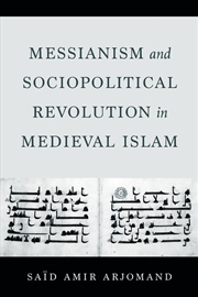 Buy Messianism And Sociopolitical Revolution In Medieval Islam