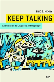 Buy Keep Talking : An Invitation To Linguistic Anthropology