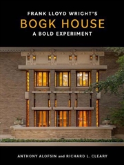Buy Frank Lloyd Wright'S Bogk House : A Bold Experiment
