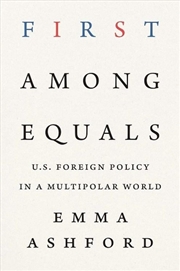 Buy First Among Equals : U.S. Foreign Policy In A Multipolar World