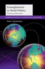 Buy Entanglements In World Politics : The Power Of Uncertainty