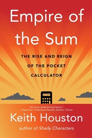 Buy Empire Of The Sum : The Rise And Reign Of The Pocket Calculator