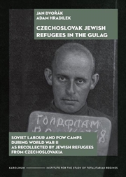Buy Czechoslovak Jewish Refugees In The Gulag : Soviet Labour And Pow Camps During World War Ii As Recol