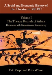 Buy A Social And Economic History Of The Theatre To 300 Bc: Volume 1, The Theatre Festivals Of Athens: D