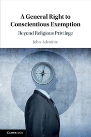 Buy A General Right To Conscientious Exemption : Beyond Religious Privilege