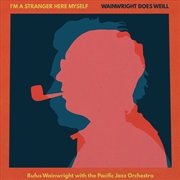 Buy I'm A Stranger Here Myself: Wainwright Does Weill