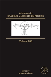 Buy Advances In Imaging And Electron Physics : Volume 236