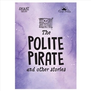 Buy Snap Tales The Polite Pirate And Other Stories : 4