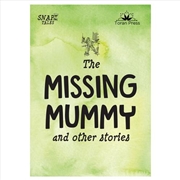 Buy Snap Tales The Missing Mummy And Other Stories : 3