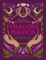 Buy The Witch of the Forest's Guide to Folklore Magick