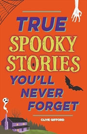 Buy True Stories You'll Never Forget: True Spooky Stories