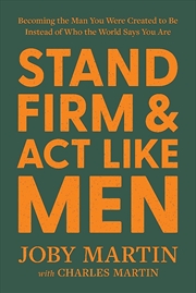Buy Stand Firm and Act Like Men
