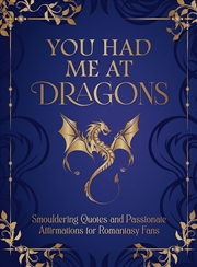 Buy You Had Me at Dragons