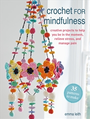 Buy Crochet for Mindfulness: 35 patterns to make