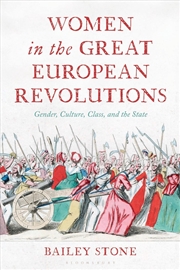 Buy Women in the Great European Revolutions: Gender, Culture, Class and theState