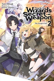 Buy This Is the Wizard s Secret Weapon, Vol. 2 (light novel)