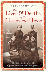Buy The Lives and Deaths of the Princesses of Hesse