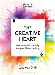 Buy The Creative Heart: How to anchor creativity into your life and writing
