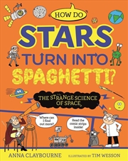 Buy Strange Science: How do Stars Turn into Spaghetti? The Strange Science of Space