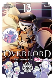Buy Overlord: The Undead King Oh!, Vol. 13