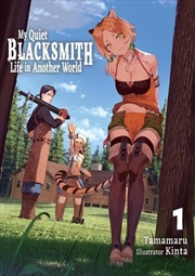 Buy My Quiet Blacksmith Life in Another World: Volume 1 (Light Novel)