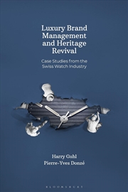 Buy Luxury Brand Management and Heritage Revival: Case Studies from the Swiss Watch Industry