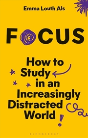 Buy Focus: How to Study in an Increasingly Distracted World