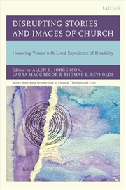 Buy Disrupting Stories and Images of Church: Honoring Voices with Lived Experience of Disability
