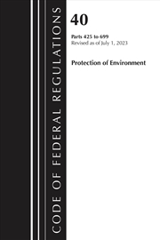Buy Code of Federal Regulations, Title 40 Protection of the Environment 425-699, Revised as of July 1, 2