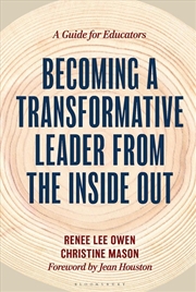 Buy Becoming a Transformative Leader from the Inside Out: A Guide for Educators