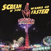 Buy Scream If You Wanna Go Faster