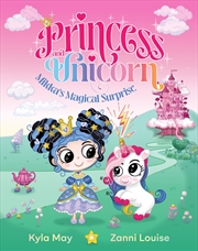 Buy Mikka's Magical Surprise (Princess and Unicorn, #1)