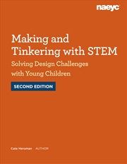 Buy Making and Tinkering with STEM: Solving Design Challenges with Young Children, Second Edition