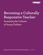 Buy Becoming a Culturally Responsive Teacher: Sustaining the Cultures of Young Children