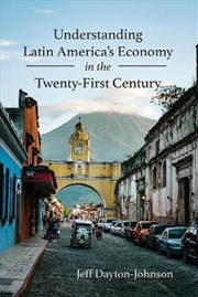 Buy Understanding Latin America's Economy in the Twenty-First Century